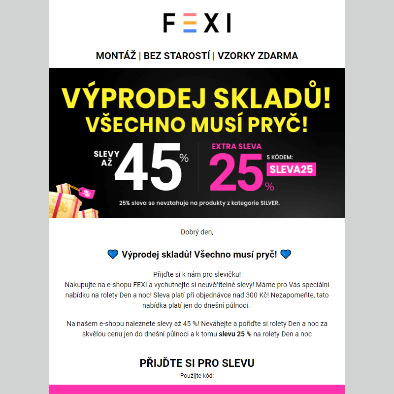 Výprodej skladů! Všechno musí pryč! _ Využijte 45 % SLEVU _ 25 % k tomu navíc s kódem SLEVA25 _