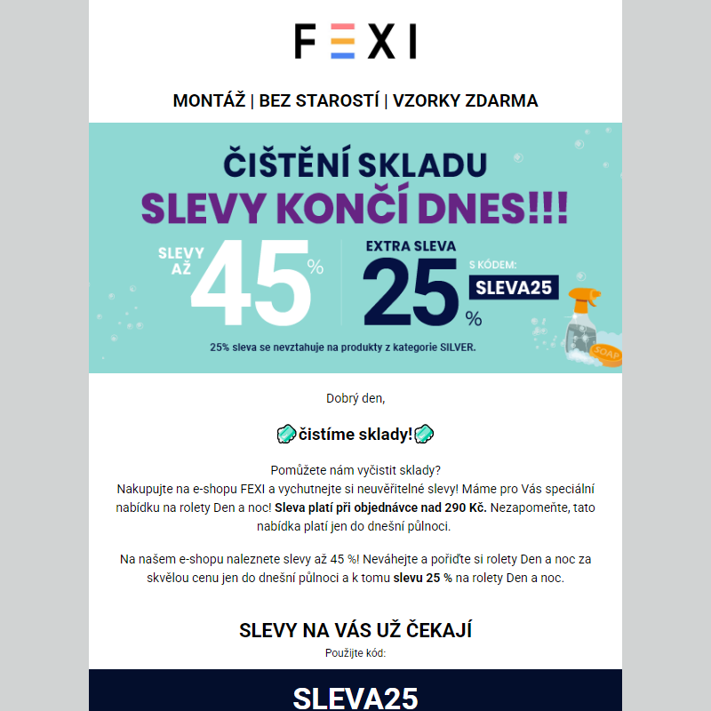 Čištění skladu, slevy končí dnes _ Využijte 45 % SLEVU _ 25 % k tomu navíc s kódem SLEVA25_