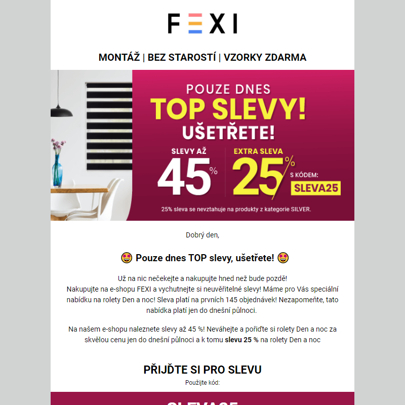 Pouze dnes TOP slevy, ušetřete! _ Využijte 45 % SLEVU _ 25 % k tomu navíc s kódem SLEVA25_