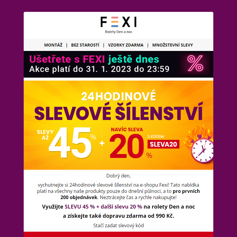 24hodinové slevové šílenství na FEXI! _ 45 % a 20% SLEVA k tomu navíc s kódem SLEVA20! _ Platí na všechny naše produkty do pouze dnešní půlnoci! _