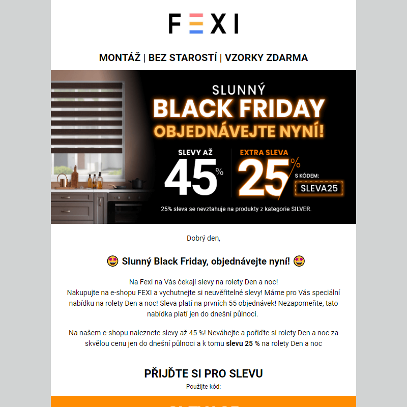 Slunný Black Friday, objednávejte nyní! _ Využijte 45 % SLEVU _ 25 % k tomu navíc s kódem SLEVA25_