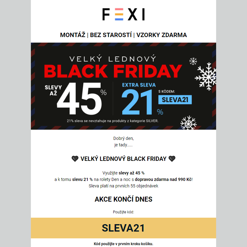 Velký lednový Black Friday _ 45 % _ 21% SLEVA k tomu navíc při použití kódu SLEVA21 _ platí pouze dnes na vybrané obrazy Rolety _