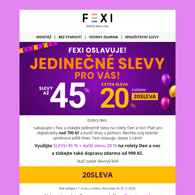 Fexi oslavuje! _ Jedinečné slevy pro Vás! _ Využijte SLEVU 45 % _ 20 % k tomu navíc s kódem 20SLEVA _ platí pouze dnes na FEXI! _
