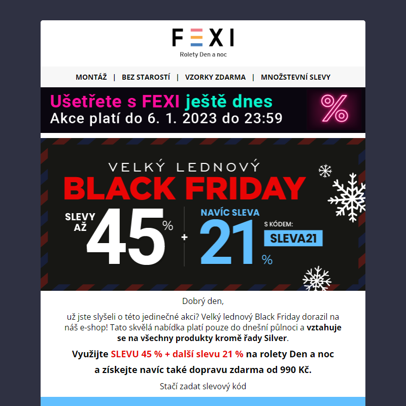Velký lednový Black Friday _ 45 % a 21% SLEVA k tomu navíc s kódem SLEVA21 _ platí pouze dnes na vybrané produkty FEXI_