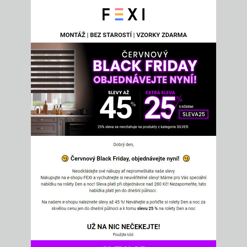 Červnový Black Friday, objednávejte nyní! _ Využijte 45% SLEVU _ 25 % k tomu navíc s kódem SLEVA25_