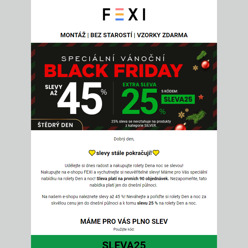 Speciální VÁNOČNÍ Black Friday pokračuje _ Využijte 45 % SLEVU _ 25 % k tomu navíc s kódem SLEVA25_