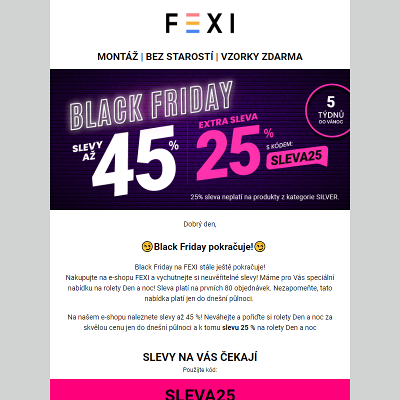 Black Friday pokračuje! _ Využijte 45 % SLEVU _ 25 % k tomu navíc s kódem SLEVA25_