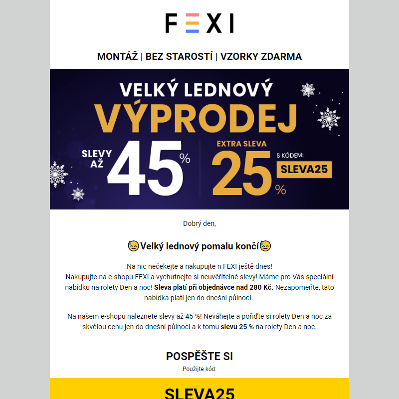 Velký lednový výprodej se pomalu blíží ke konci _ Využijte 45 % SLEVU _ 25 % k tomu navíc s kódem SLEVA25_