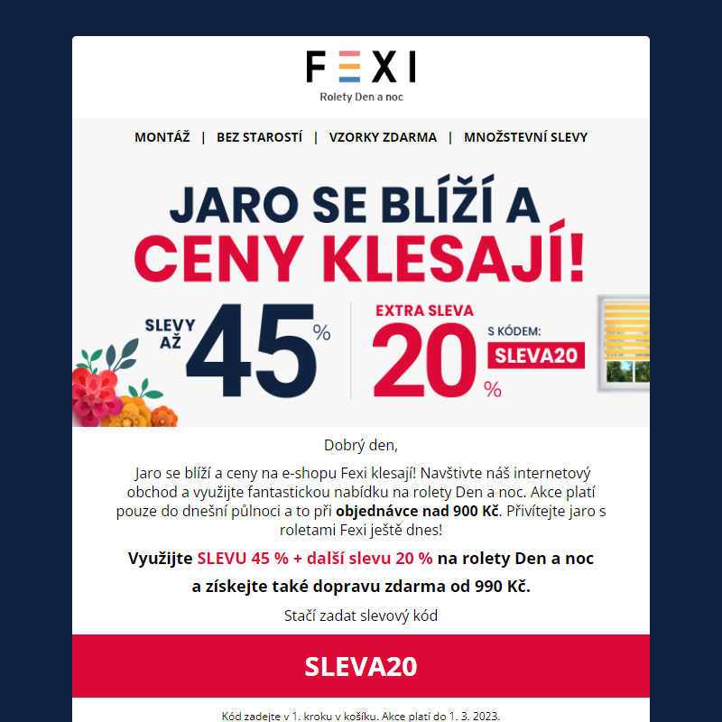__ Jaro se blíží a ceny klesají! _ 45% SLEVA a 20 % k tomu navíc s kódem SLEVA20 _ platí pouze dnes na Fexi! _