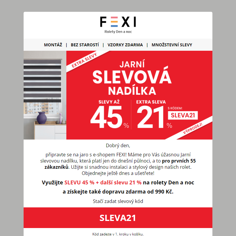 __ Jarní slevová nadílka _ 45 % a 21% SLEVA k tomu navíc s kódem SLEVA21 __ platí pouze dnes na e-shopu FEXI _