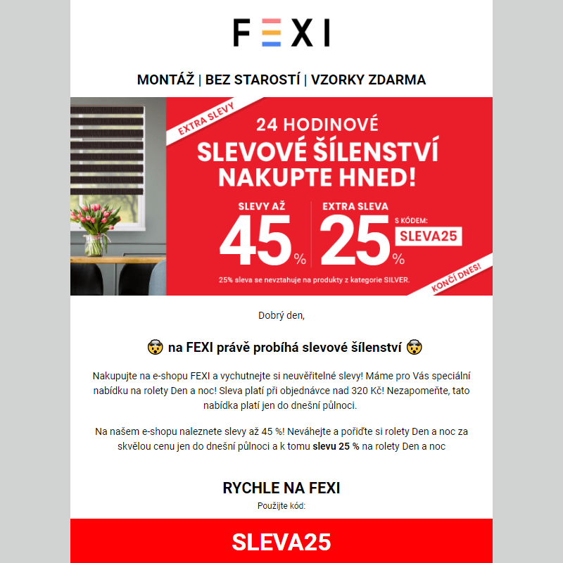 24 hodinové slevové šílenství, nakupte hned! _ Využijte 45 % SLEVU _ 25 % k tomu navíc s kódem SLEVA25_