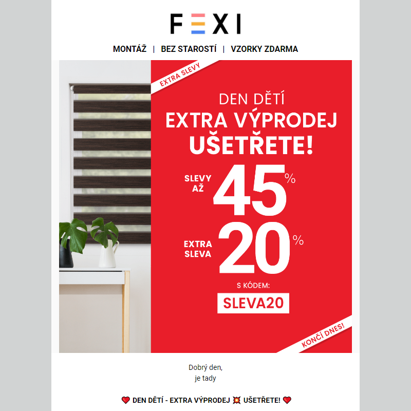__ Den Dětí - Extra výprodej _ Ušetřete na e-shopu FEXI se SLEVOU až 45 % a 20 % k tomu navíc s kódem SLEVA20 __ Platí pouze dnes  _