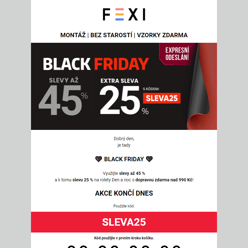 Black Friday _ 45 % a 25% SLEVA navíc s kódem SLEVA25 _ jen dnes na vybrané produkty FEXI
