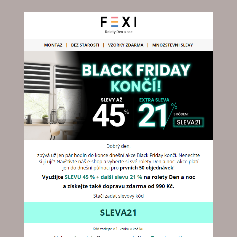 __ Black Friday končí! _ Využijte SLEVU 45 % a 21 % k tomu navíc s kódem SLEVA21 _ jen dnes na všechny produkty FEXI _
