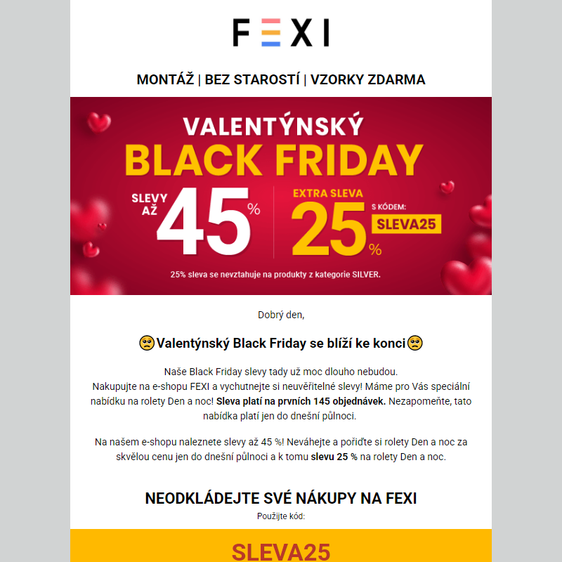 Valentýnský Black Friday se blíží ke konci _ Využijte 45 % SLEVU _ 25 % k tomu navíc s kódem SLEVA25_