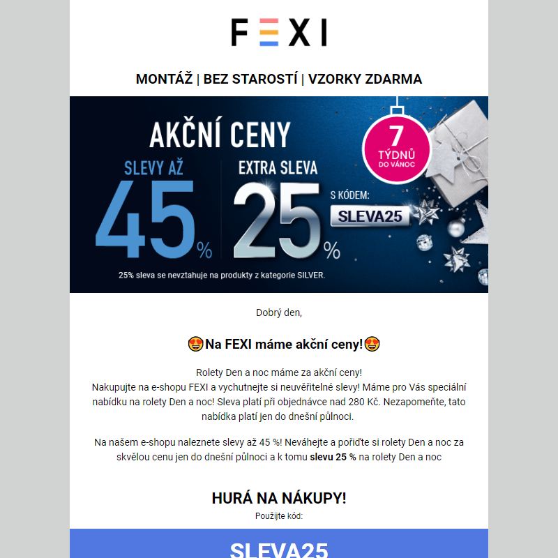 Akční ceny na FEXI _ Využijte 45 % SLEVU _ 25 % k tomu navíc s kódem SLEVA25_