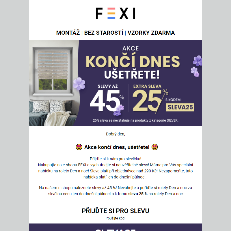 Akce končí dnes, ušetřete! _ Využijte 45 % SLEVU _ 25 % k tomu navíc s kódem SLEVA25 _