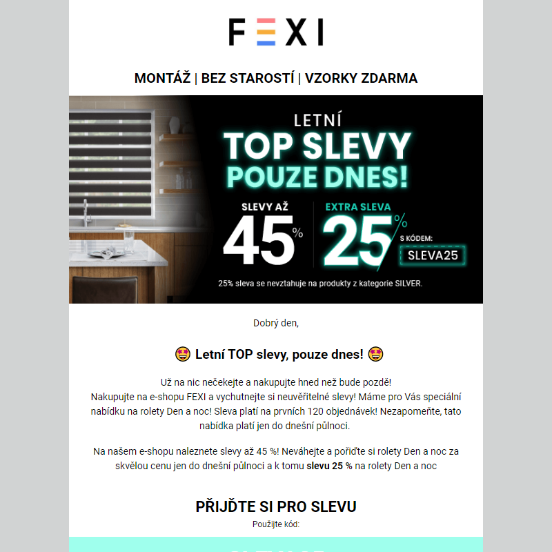 Letní TOP slevy, pouze dnes! _ Využijte 45 % SLEVU _ 25 % k tomu navíc s kódem SLEVA25_