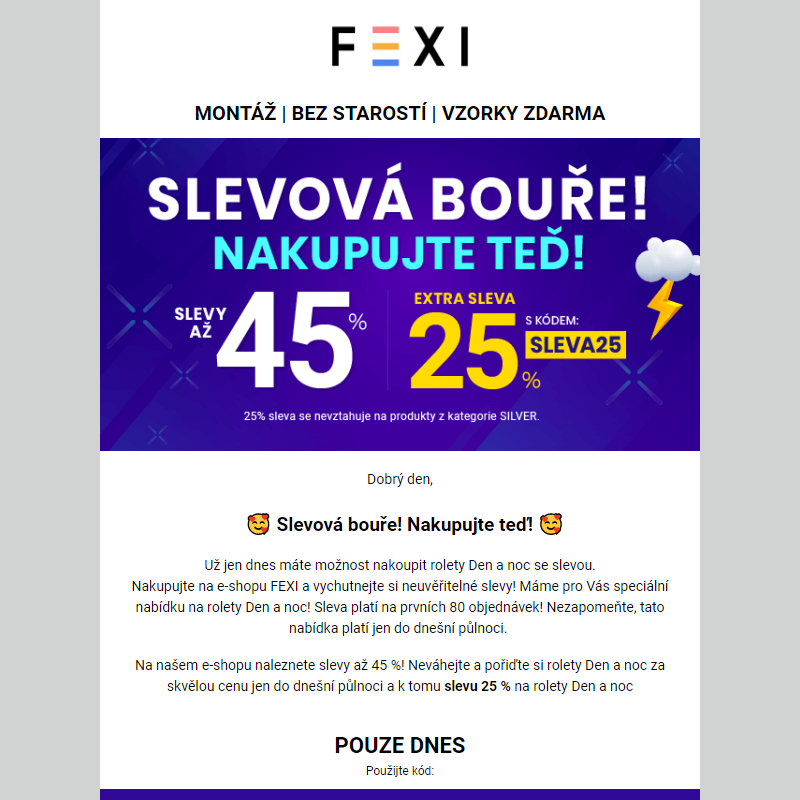 Slevová bouře! Nakupujte teď! _ Využijte 45 % SLEVU _ 25 % k tomu navíc s kódem SLEVA25_