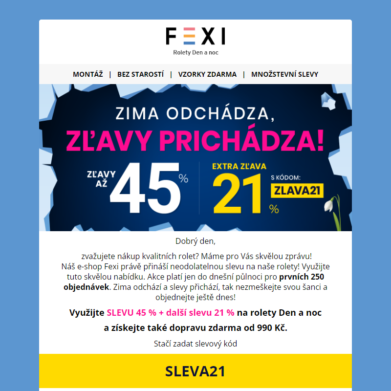_ Zima odchází, slevy přichází! _ 45 % SLEVA a 21 % k tomu navíc s kódem SLEVA21 _ pouze dnes na všechny produkty Fexi _