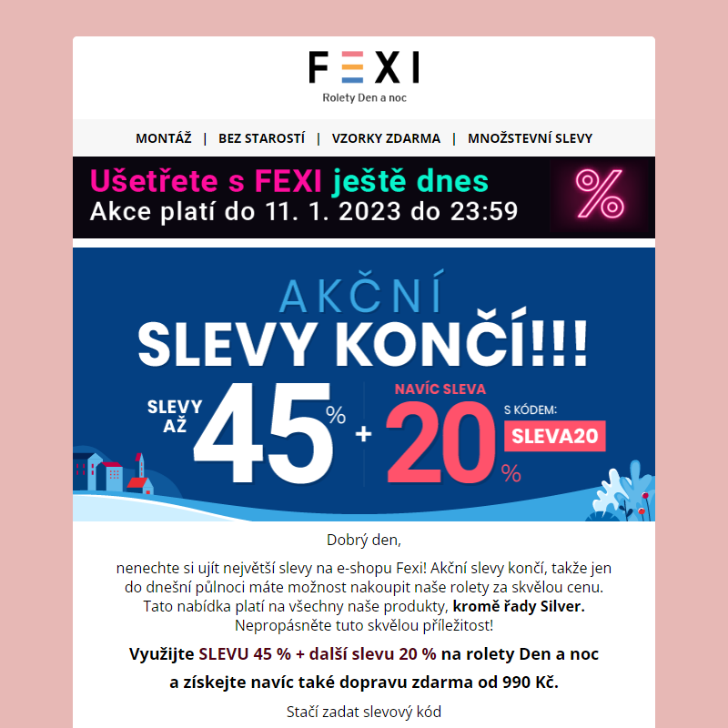 Akční slevy končí!!! _ 45 % a 20% SLEVA k tomu navíc s kódem SLEVA20 _ jen do dnešní půlnoci na vybrané produkty Fexi _