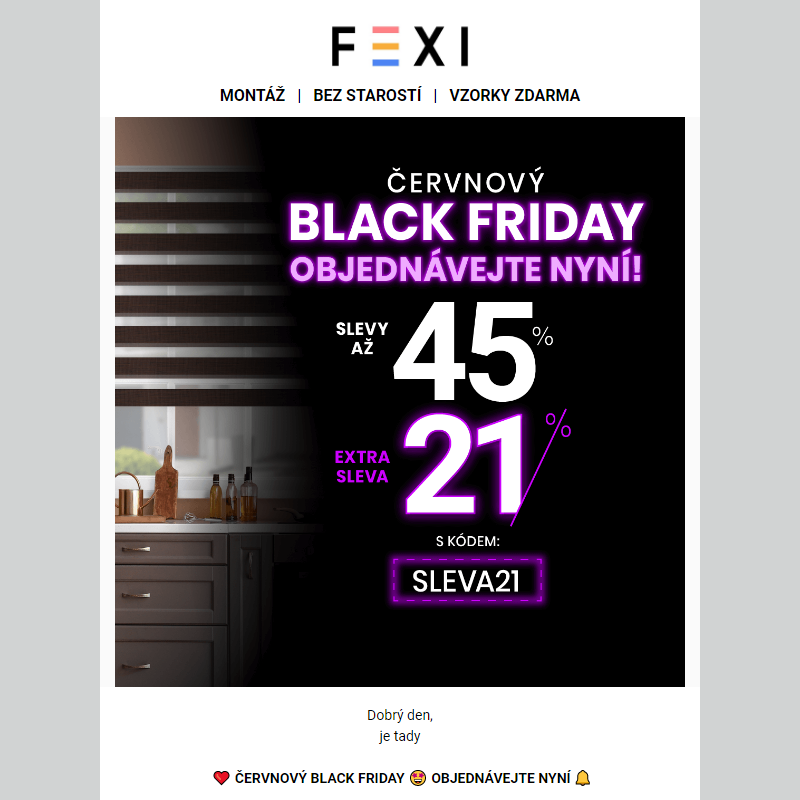 __ Červnový Black Friday na FEXI __ Objednávejte nyní rolety Den a noc se SLEVOU až 45 % a 21 % k tomu navíc _ s kódem SLEVA21 _ Platí pouze dnes _