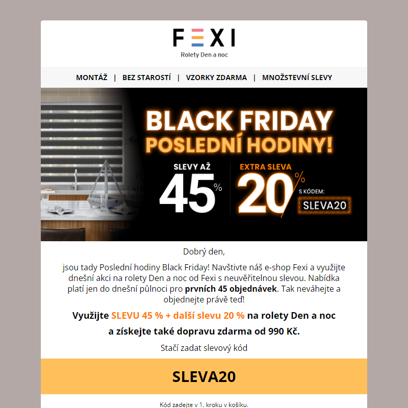 __ Black Friday - Poslední hodiny! _ 45 % a 20% SLEVA k tomu navíc s kódem SLEVA20 _ na všechny produkty FEXI _ Platí pouze dnes! __