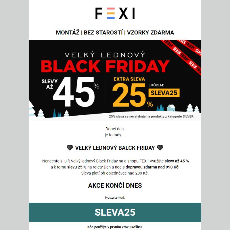Velký lednový Black Friday _ 45 % _ 25% SLEVA k tomu navíc s kódem SLEVA25 _ na vybrané produkty FEXI _