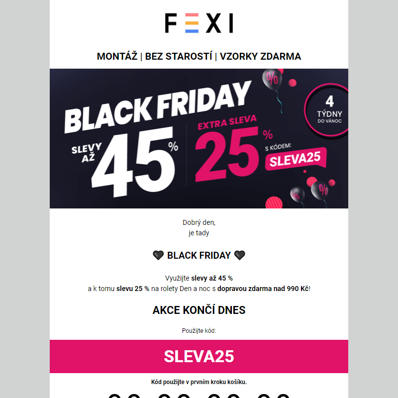 Black Friday _ 45 % a 25% SLEVA k tomu navíc s kódem SLEVA25 _ Akce platí jen dnes na FEXI _