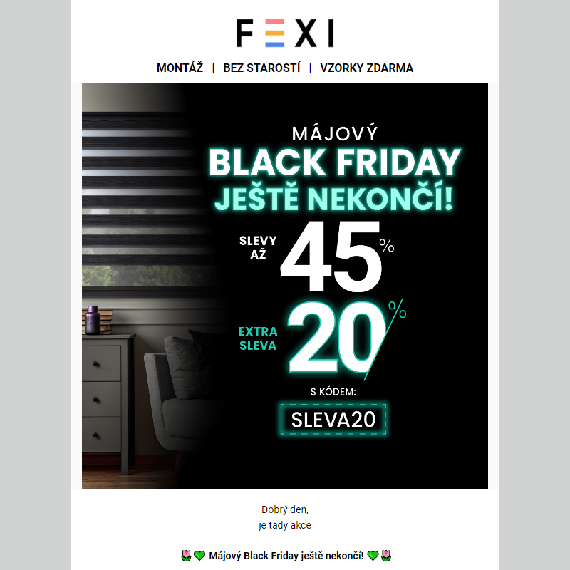 __ Májový Black Friday ještě nekončí _ 45 % a 20% SLEVA k tomu navíc s kódem SLEVA20 _ jen dnes na e-shopu FEXI  __