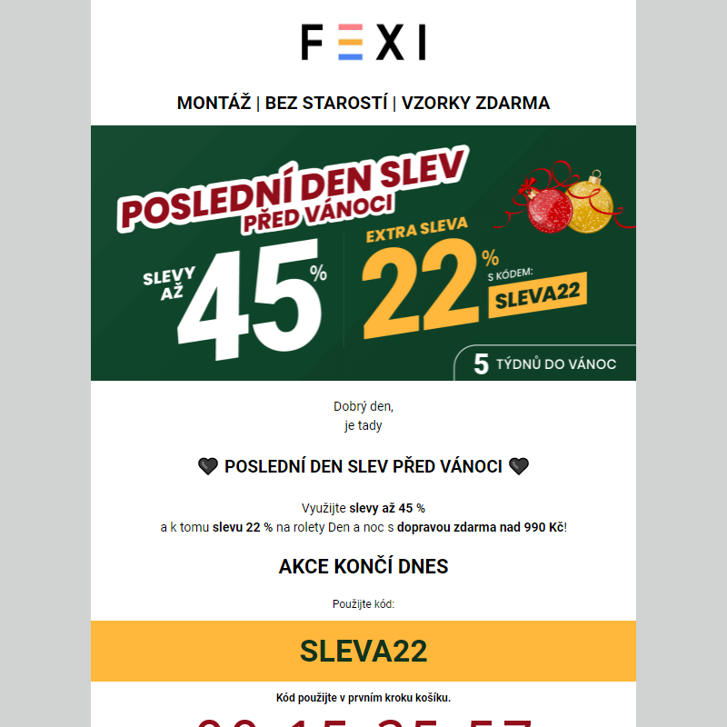 Poslední den slev před Vánoci _ 45 % a 22% SLEVA navíc při použití kódu SLEVA22 _ jen dnes na FEXI _