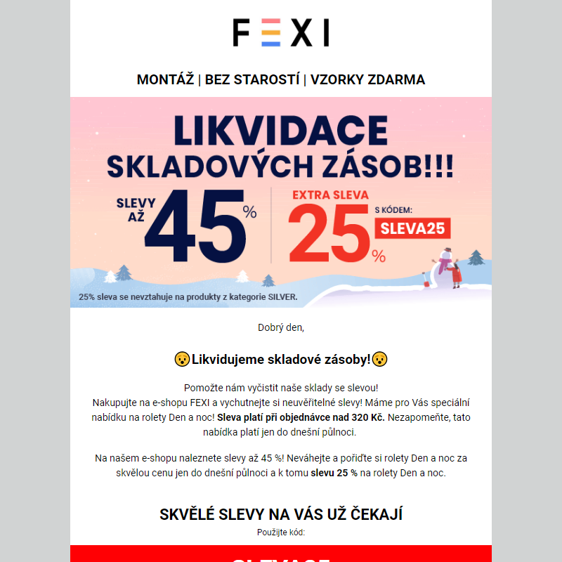 Likvidace skladových zásob _ Využijte 45 % SLEVU _ 25 % k tomu navíc s kódem SLEVA25_