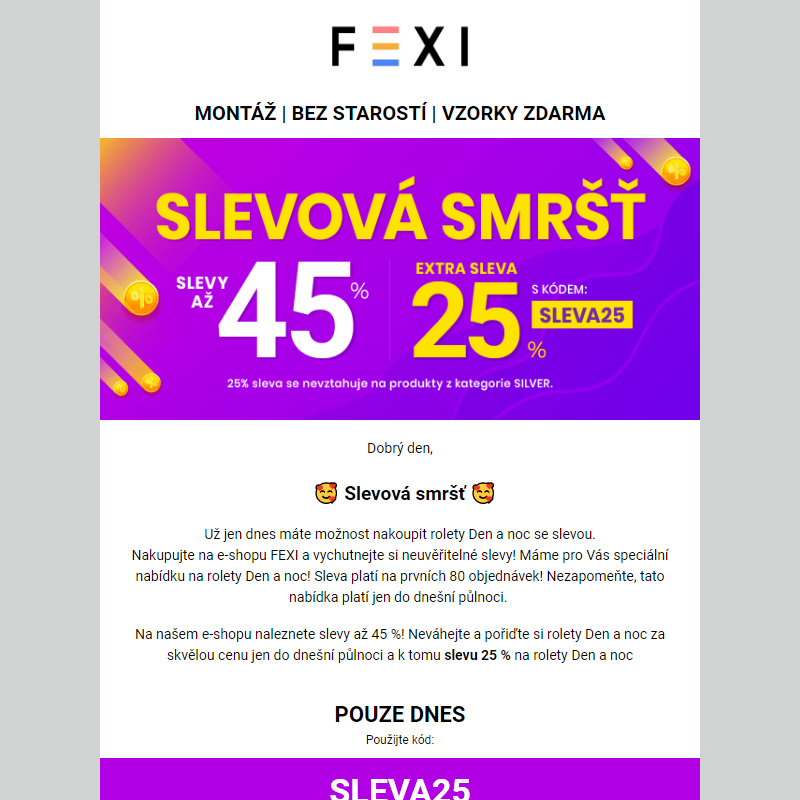 Slevová smršť _ Využijte 45 % SLEVU _ 25 % k tomu navíc s kódem SLEVA25_