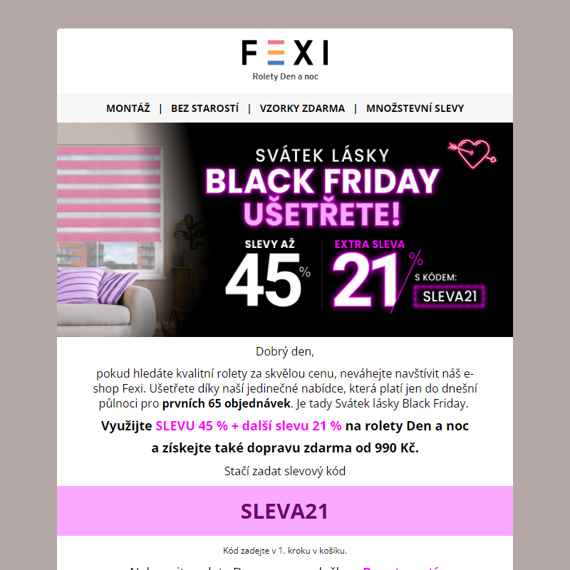 _ Svátek Lásky Black Friday  _ Ušetřete 45 % a 21 % k tomu navíc s kódem SLEVA21 _ jen dnes na e-shopu FEXI _