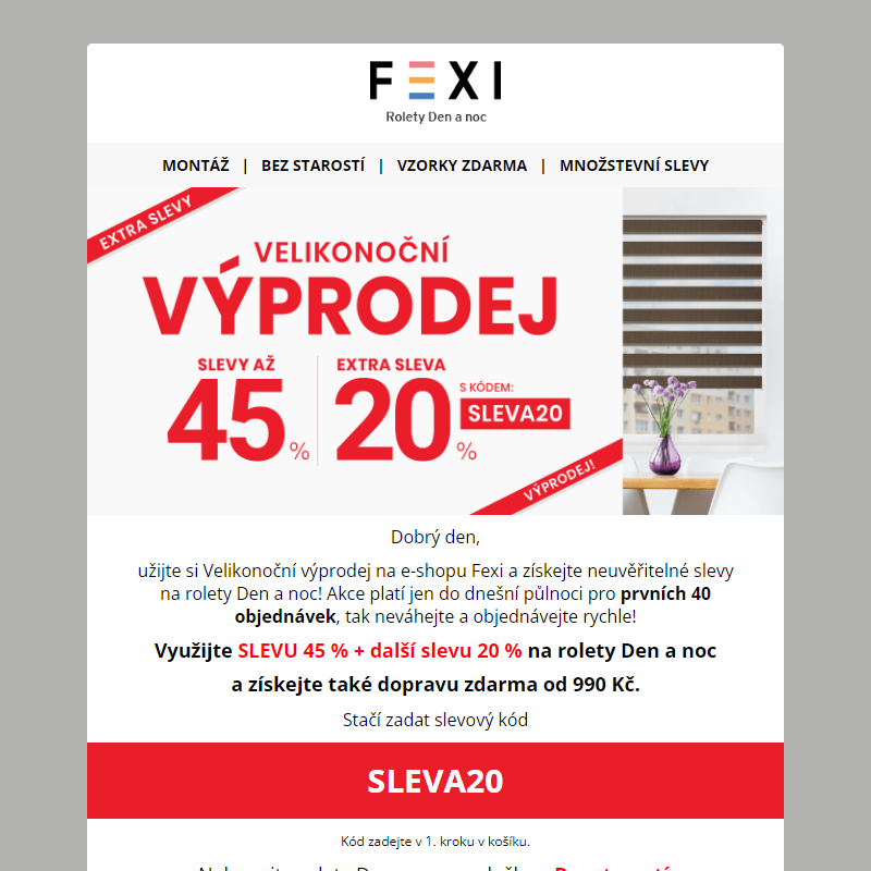 __ Velikonoční výprodej na FEXI! _ 45 % a 20% SLEVA k tomu navíc s kódem SLEVA20 _ jen dnes na všechny naše produkty! __