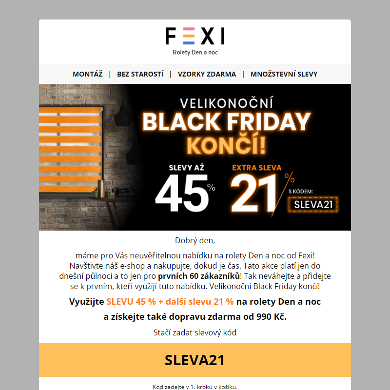 __ Velikonoční Black Friday končí! __ Využijte SLEVU 45 % a 21 % k tomu navíc s kódem SLEVA21 _ na všechny rolety Den a noc FEXI _