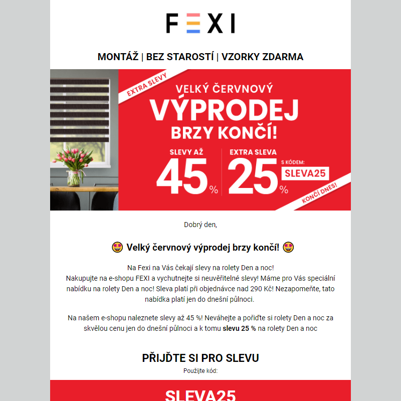 Velký červnový výprodej brzy končí!  _ Využijte 45% SLEVU _ 25 % k tomu navíc s kódem SLEVA25_