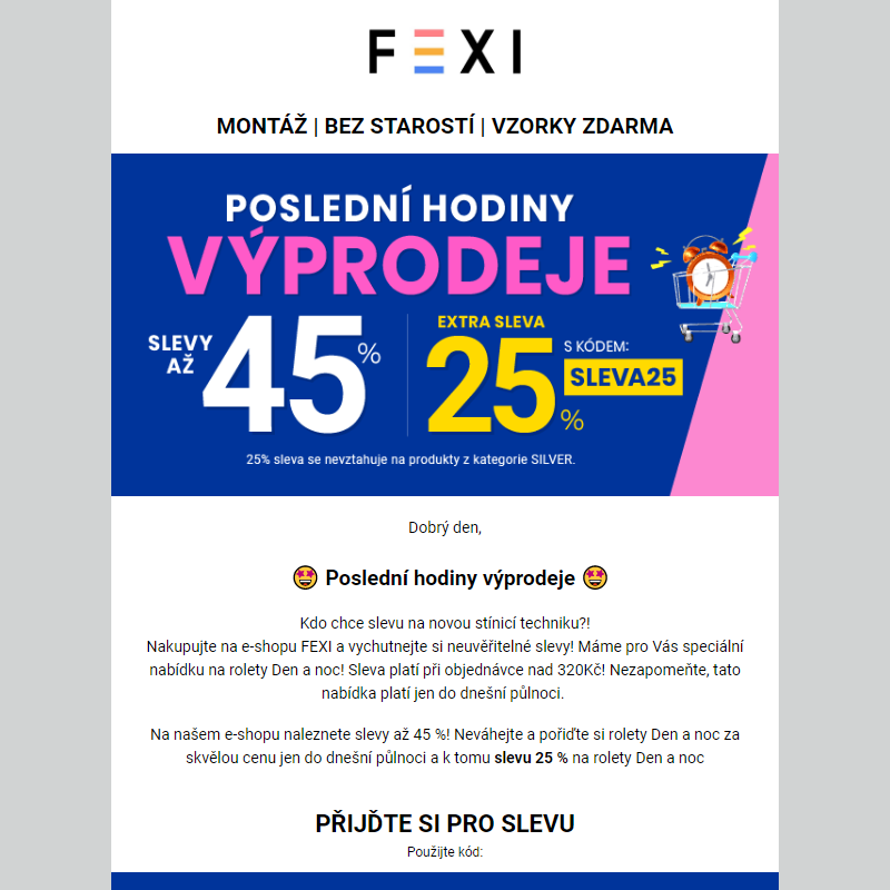 Poslední hodiny výprodeje _ Využijte 45 % SLEVU _ 25 % k tomu navíc s kódem SLEVA25_