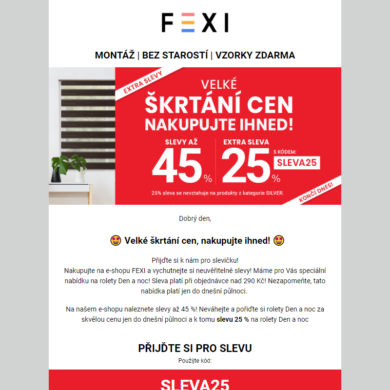 Velké škrtání cen, nakupujte ihned! _ Využijte 45 % SLEVU _ 25 % k tomu navíc s kódem SLEVA25 _