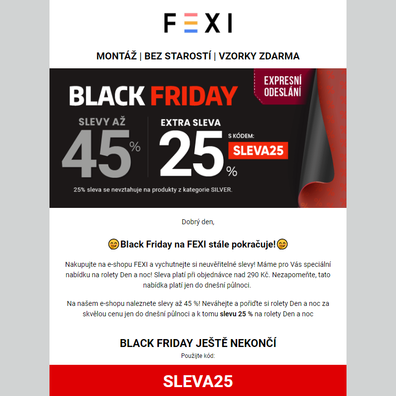 Black Friday na FEXI stále pokračuje _ Využijte 45 % SLEVU _ 25 % k tomu navíc s kódem SLEVA25_