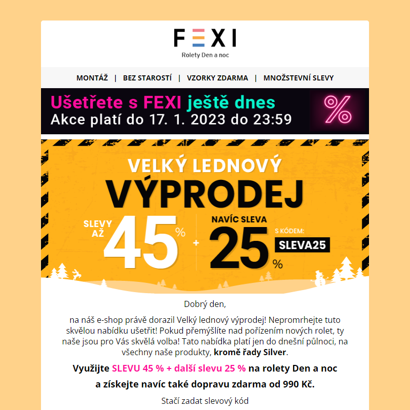 Velký lednový výprodej _ 45 % a 25% SLEVA k tomu navíc s kódem SLEVA25 _ platí pouze dnes na vybrané produkty FEXI __