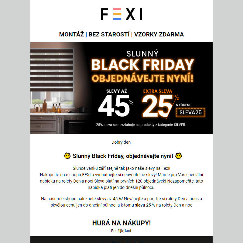 Slunný Black Friday, objednávejte nyní! _ Využijte 45 % SLEVU _ 25 % k tomu navíc s kódem SLEVA25_