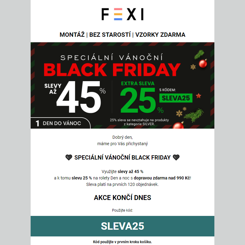 __ Speciální vánoční Black Friday __ 45 % _ 25% SLEVA k tomu navíc s kódem SLEVA25 _ na vybrané rolety FEXI
