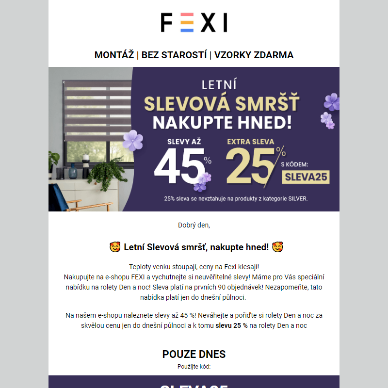 Letní Slevová smršť, nakupte hned! _ Využijte 45 % SLEVU _ 25 % k tomu navíc s kódem SLEVA25_