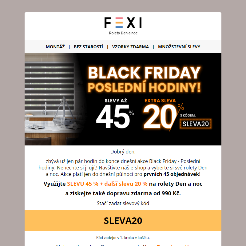 __ Black Friday - Poslední hodiny! _ 45 % a 20% SLEVA k tomu navíc s kódem SLEVA20 _ na všechny produkty FEXI _ Platí pouze dnes! __