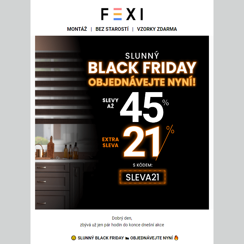 _ Slunný Black Friday _ Objednávejte nyní na e-shopu FEXI rolety se SLEVOU až 45 % a 21 % k tomu navíc s kódem SLEVA21 _ Akce končí dnes __