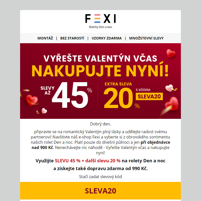 Vyřešte Valentýn včas - Nakupujte nyní! _ 45 % a 20 % SLEVA k tomu navíc s kódem SLEVA20 _ jen dnes na e-shopu FEXI _