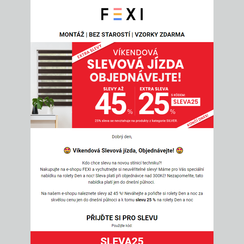 Víkendová Slevová jízda, Objednávejte! _ Využijte 45 % SLEVU _ 25 % k tomu navíc s kódem SLEVA25_