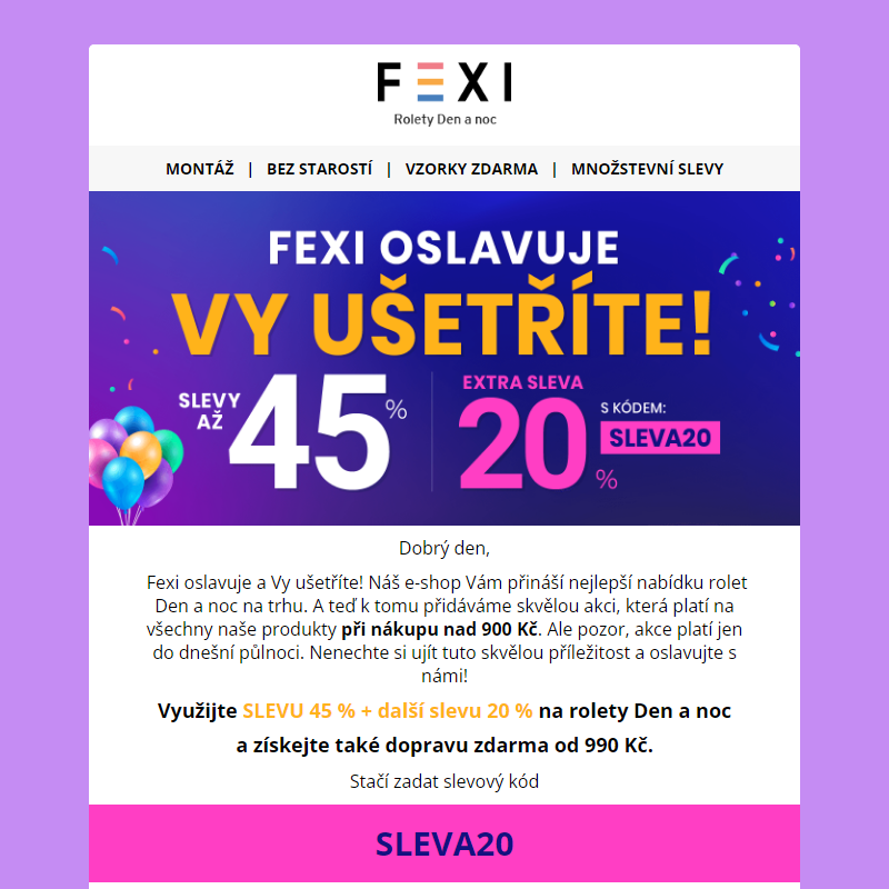 _ Fexi oslavuje - Vy ušetříte! __ Využijte SLEVU až 45 % a 20 % k tomu navíc s kódem SLEVA20 _ jen do dnešní půlnoci __