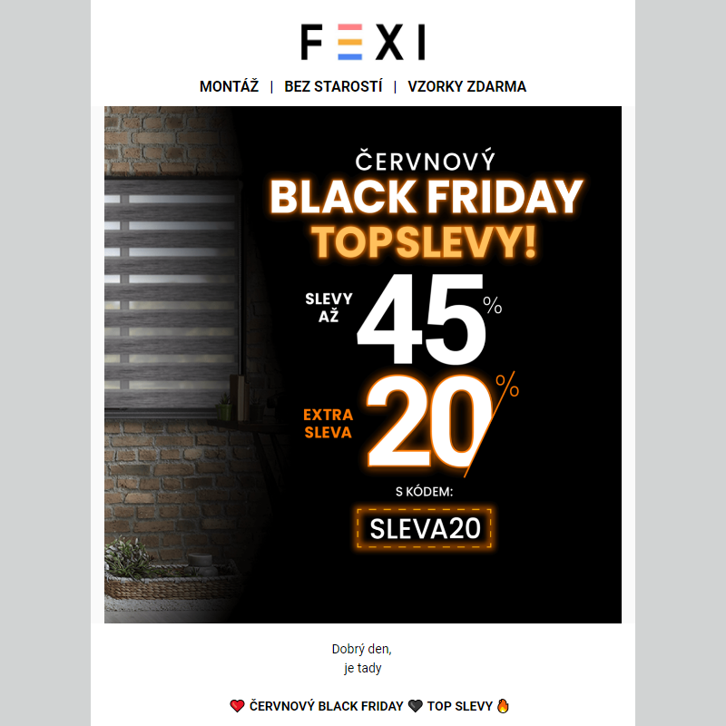 __ Červnový Black Friday _ Top slevy _ 45% SLEVA a 20 % k tomu navíc s kódem SLEVA20 _ Platí pouze dnes na FEXI _